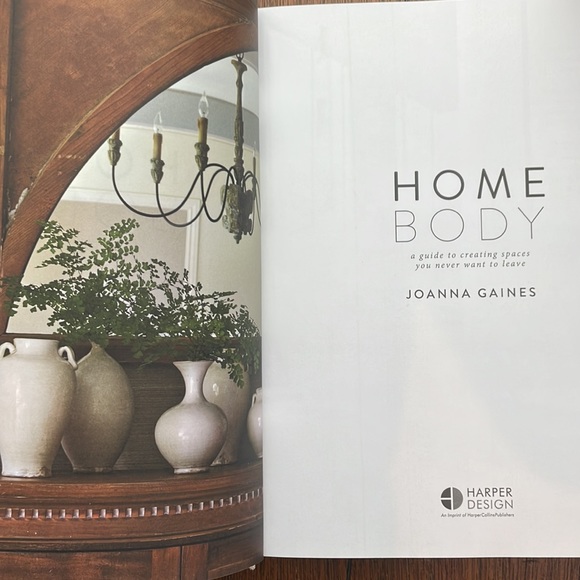 Joanna Gaines Home Body Hardback Book Creating Spaces you never want to leave - Picture 11 of 12